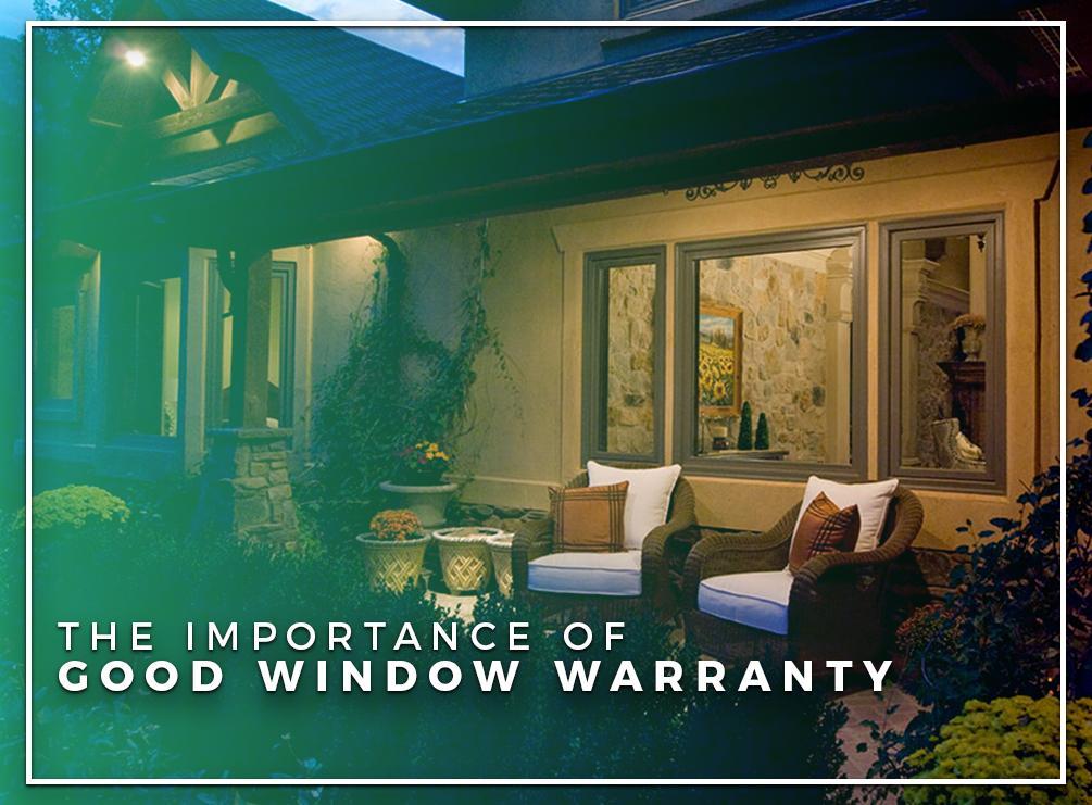 The Importance of a Good Window Warranty