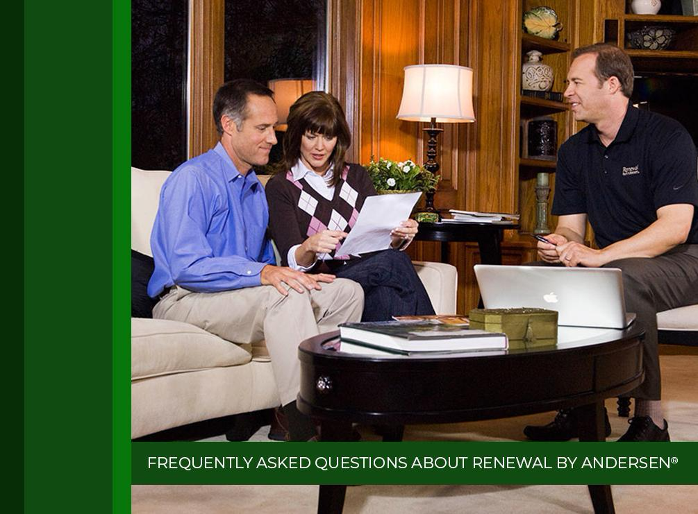 Frequently Asked Questions About Renewal by Andersen®