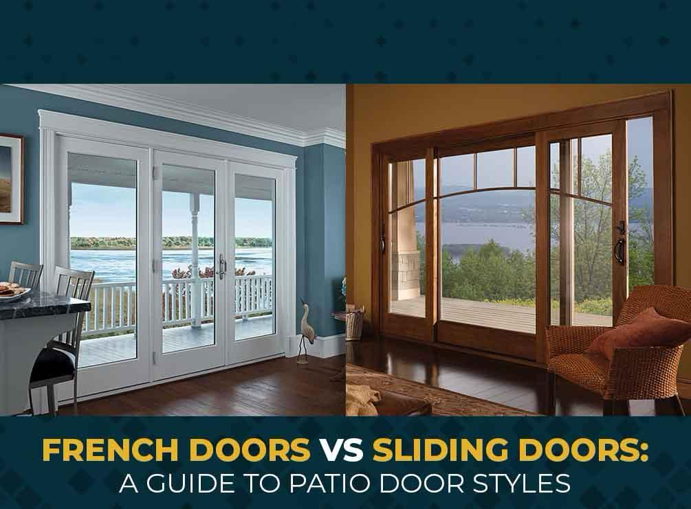 French Doors vs Sliding Doors: A Guide to Patio Door Styles
