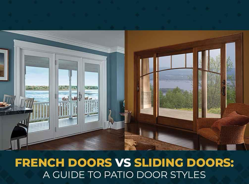 French Doors Vs Sliding Doors A Guide To Patio Door Styles